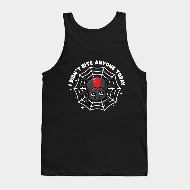 Cute spider - I didn't bite anyone today (on dark colors) Tank Top by Messy Nessie